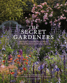 The Secret Gardeners (updated edition) (Britain's Creatives Reveal Their Private Sanctuaries) by Victoria Summerley, Hugo Rittson Thomas, 9781836004028