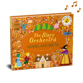 The Story Orchestra: Hansel and Gretel (Press the note to hear Humperdinck's music) by Jessica Courtney Tickle, 9781836007395