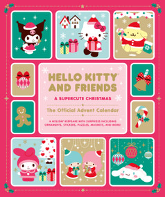 Hello Kitty and Friends: A Supercute Christmas: The Official Advent Calendar by Sanrio Inc, 9798894140780