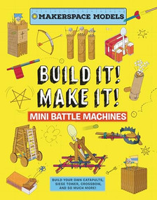 Build It! Make It! Mini Battle Machines by Rob Ives, 9781913440961