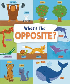 What's the Opposite? (Exploring Opposites All Around Us) by Anna Mazepa, 9781915461209