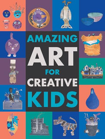 Amazing Art for Creative Kids by Emily Kington, 9781913440435