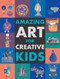 Amazing Art for Creative Kids by Emily Kington, 9781913440435