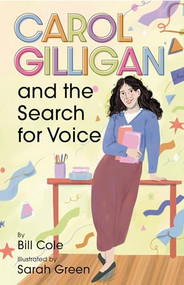 Carol Gilligan and the Search for Voice by Bill Cole, Sarah Green, 9781433843532