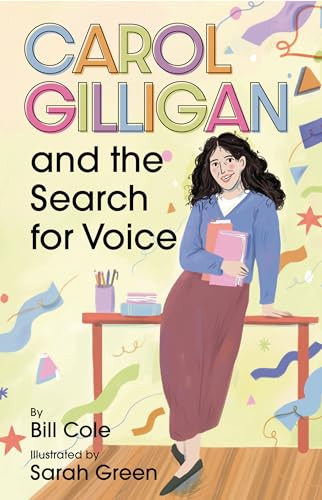 Carol Gilligan and the Search for Voice by Bill Cole, Sarah Green, 9781433843532