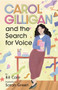 Carol Gilligan and the Search for Voice by Bill Cole, Sarah Green, 9781433843532
