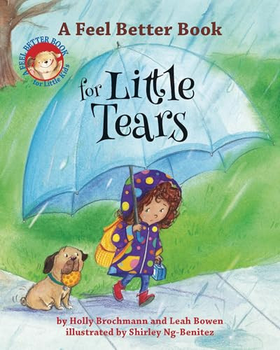 A Feel Better Book for Little Tears by Holly Brochmann, Leah Bowen, Shirley Ng-Benitez, 9781433830310