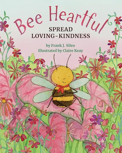 Bee Heartful (Spread Loving-Kindness) by Frank Sileo, Claire Keay, 9781433831577