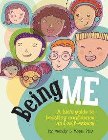Being Me (A Kid's Guide to Boosting Confidence and Self-Esteem) by Wendy L. Moss, PhD, 9781433808838