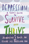 Depression (A Teen's Guide to Survive and Thrive) by Jacqueline B. Toner, PhD, Claire A. B. Freeland, PhD, 9781433822742