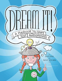 Dream It! (A Playbook to Spark Your Awesomeness) by Scott Stoll, Sara E. Williams, 9781433827952