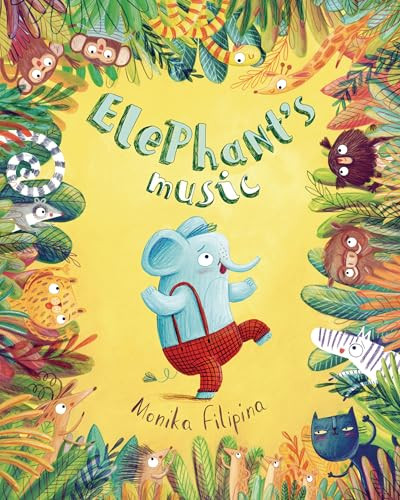 Elephant's Music by Monika Filipina, Monika Filipina, 9781433835056
