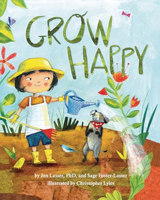 Grow Happy by Jon Lasser, Sage Foster-Lasser, Christopher Lyles, 9781433823312