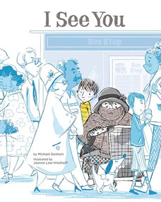 I See You (A Story for Kids about Homelessness and Being Unhoused) by Michael Genhart, Joanne Lew-Vriethoff, 9781433827587