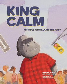 King Calm (Mindful Gorilla in the City) by Brenda S. Miles, Susan D. Sweet, PhD, Bryan Langdo, 9781433822728