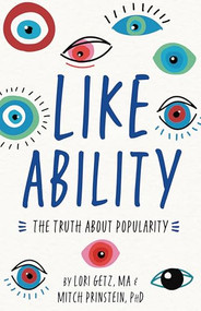 Like Ability (The Truth about Popularity) by Lori Getz, Dr. Mitch Prinstein, Laurent Simon, 9781433833632