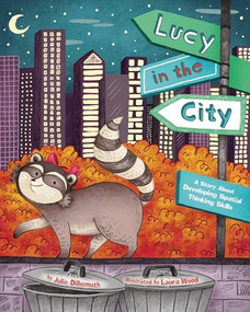 Lucy in the City (A Story about Developing Spatial Thinking Skills) by Julie Dillemuth, Laura Wood, 9781433819278