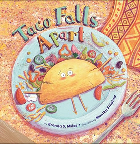 Taco Falls Apart by Brenda S. Miles, Monika Filipina, 9781433842511