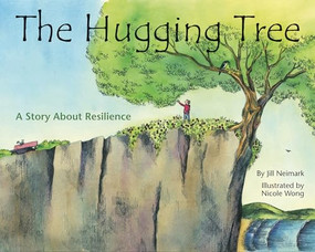 The Hugging Tree (A Story about Resilience) by Jill Neimark, Nicole Wong, 9781433819070