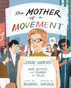 The Mother of a Movement (Jeanne Manford -  Ally, Activist, and Founder of PFLAG) by Rob Sanders, Sam Kalda, 9781433840203