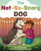 The Not-So-Scary Dog by Alanna Propst, Michelle Simpson, 9781433832048