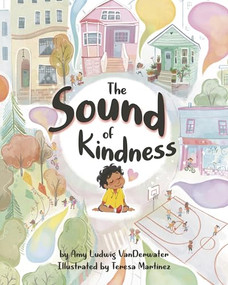 The Sound of Kindness by Amy Ludwig VanDerwater, Teresa Martinez, 9781433841491