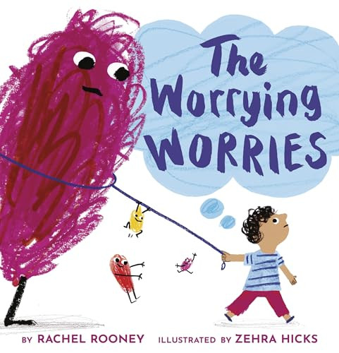 The Worrying Worries by Rachel Rooney, Zehra Hicks, 9781433841958