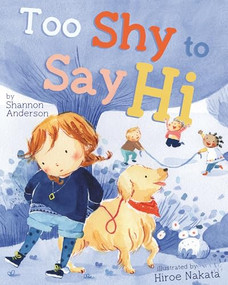 Too Shy to Say Hi by Shannon Anderson, Hiroe Naka, 9781433831584