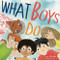 What Boys Do by Jon Lasser, Robert Paul Jr., 9781433836794