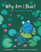Why Am I Blue? (A Story about Being Yourself) by Kalli Dakos, Viviana Garofoli, 9781433827341
