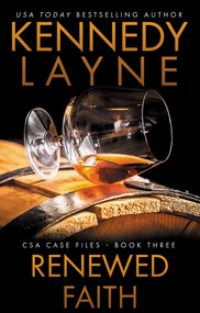 Renewed Faith (CSA Case Files 3) by Kennedy Layne, 9780989973953