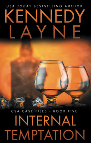 Internal Temptation (CSA Case Files 5) by Kennedy Layne, 9780990886006