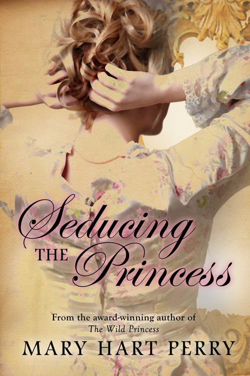 Seducing the Princess by Mary Hart Perry, 9781626810518