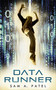 Data Runner by Sam A, Patel, 9781626810846