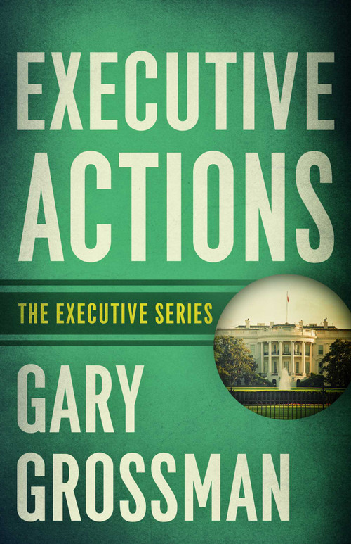 Executive Actions by Gary Grossman, 9781626811058