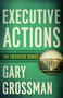 Executive Actions by Gary Grossman, 9781626811058