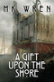 A Gift Upon the Shore by M.K. Wren, 9781626811287