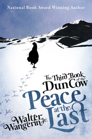The Third Book of the Dun Cow (Peace at the Last) by Walter Wangerin, 9781626811638