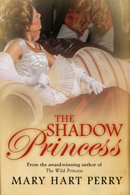 The Shadow Princess by Mary Hart Perry, 9781626812536