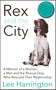 Rex and the City (A Memoir of a Woman, a Man and the Rescue Dog Who Rescued Their Relationship) by Lee Harrington, 9781626815797