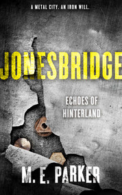 Jonesbridge (Echoes of Hinterland) by M.E. Parker, 9781626816367