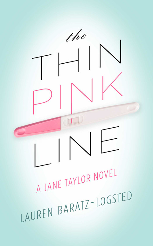The Thin Pink Line (A Jane Taylor Novel) by Lauren Baratz-Logsted, 9781626816848
