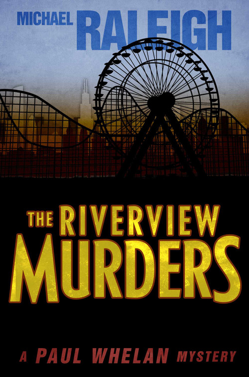The Riverview Murders (A Paul Whelan Mystery) by Michael Raleigh, 9781626817678