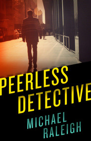 Peerless Detective by Michael Raleigh, 9781626817807