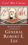 Recollections and Letters of General Robert E. Lee (Civil War Classics) by Robert E. Lee, 9781626818354