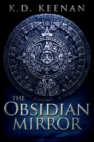 The Obsidian Mirror by K.D. Keenan, 9781626819146