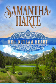 Her Outlaw Heart by Samantha Harte, 9781626819269