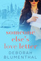 Someone Else's Love Letter by Deborah Blumenthal, 9781626819320