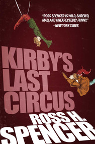 Kirby's Last Circus by Ross H. Spencer, 9781626819566