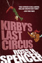Kirby's Last Circus by Ross H. Spencer, 9781626819566